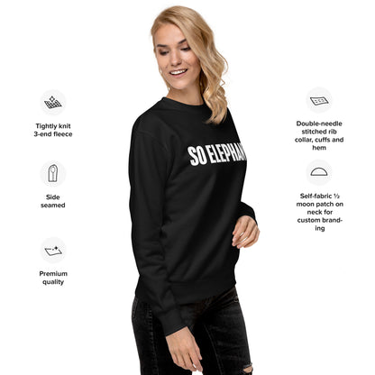 So Elephant Women's Premium Sweatshirt